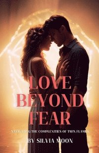 bokomslag Love Beyond Fear