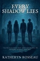 Every Shadow Lies 1