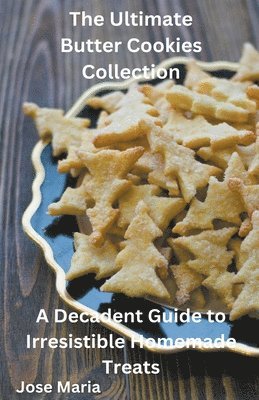 Jose Maria - Ultimate Butter Cookies Collection, Häftad