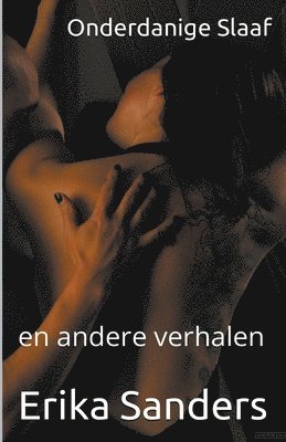 Onderdanige Slaaf en andere verhalen