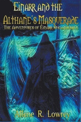 Allene R Lowrey, Allene R. Lowrey - Einarr and the Althane's Masquerade, Häftad