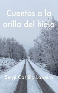 bokomslag Cuentos a la orilla del hielo