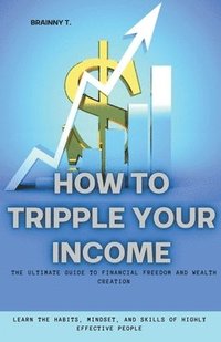 bokomslag How to Tripple Your Income