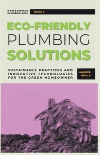 bokomslag Eco-Friendly Plumbing Solutions