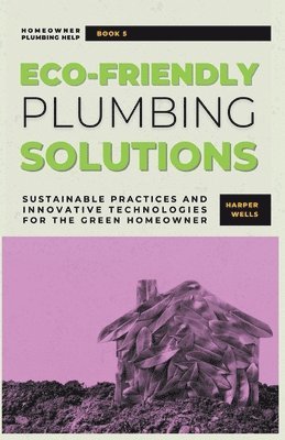 Eco-Friendly Plumbing Solutions 1