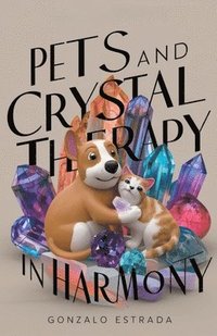 bokomslag Pets and Crystal Therapy
