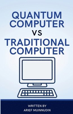 Quantum Computer Vs Traditional Computer 1