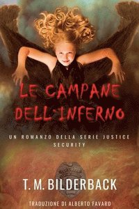 bokomslag Le Campane Dell`Inferno - Un Romanzo Della Serie Justice Security
