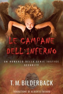 bokomslag Le Campane Dell`Inferno - Un Romanzo Della Serie Justice Security