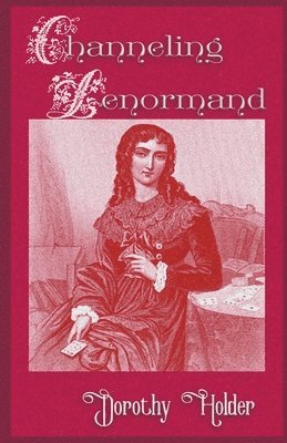 Dorothy Holder - Channeling lenormand, Häftad