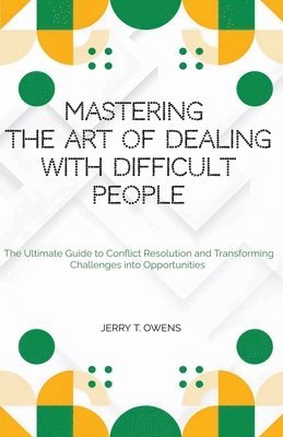 Mastering the art of Dealing With Difficult People 1