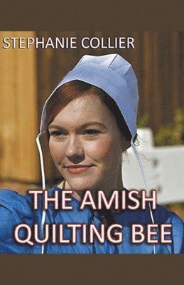 The Amish Quilting Bee 1