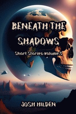 Short Stories Volume 3 - Beneath The Shadows