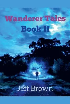 Jeff Brown - Wanderer Tales Book II, Häftad. Tillgänglighet: Lägg i varukorg