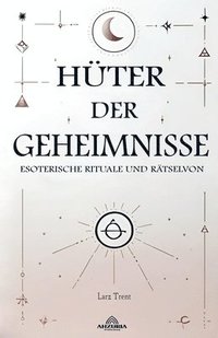 bokomslag Hter der Geheimnisse - Esoterische Rituale und Rtsel