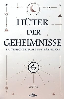 bokomslag Hter der Geheimnisse - Esoterische Rituale und Rtsel