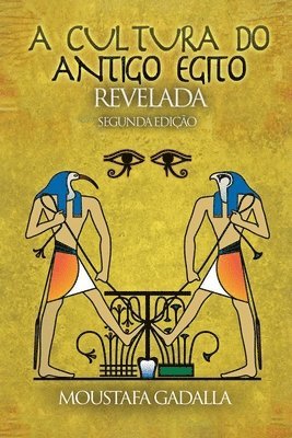 Moustafa Gadalla - A Cultura Do Antigo Egito Revelada, Häftad