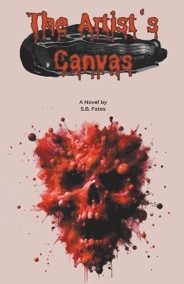 S B Fates, S. B. Fates, S.B. Fates - Artist's Canvas, Häftad