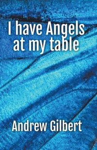 bokomslag I have Angels at my table
