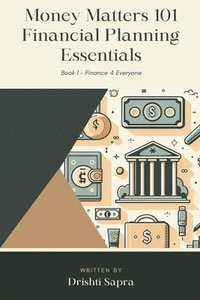 bokomslag Money Matters 101 - Financial Planning Essentials