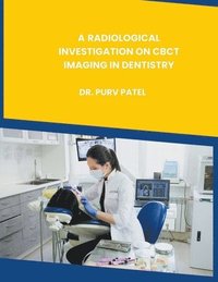 bokomslag A Radiological Investigation on Cbct Imaging in Dentistry