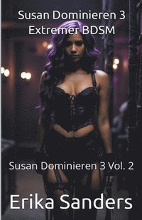 bokomslag Susan Dominieren 3. Extremer BDSM