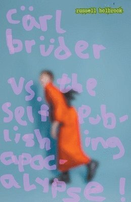 bokomslag Cärl Brüder Versus the Self-Publishing Apocalypse!