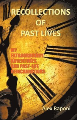 bokomslag R&#1045;C&#927;LL&#1045;CTI&#927;NS &#927;F P&#913;ST LIV&#1045;S - Extraordinary Journeys and Past-Life Reincarnations