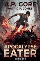 A. P. Gore - Apocalypse Eater, Häftad