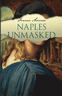 bokomslag Naples Unmasked