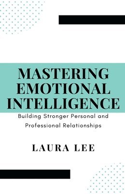 bokomslag Mastering Emotional Intelligence