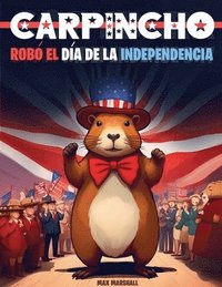 bokomslag Carpincho rob el Da de la Independencia