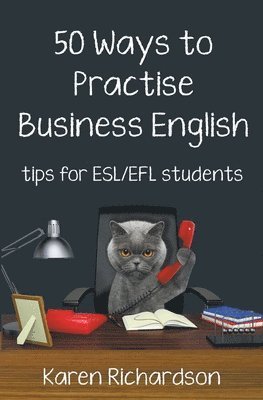 Karen Richardson - Fifty Ways to Practise Business English, Häftad