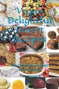 bokomslag Vegan Delightful Desert Recipes