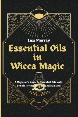 bokomslag Essential Oils in Wicca Magic