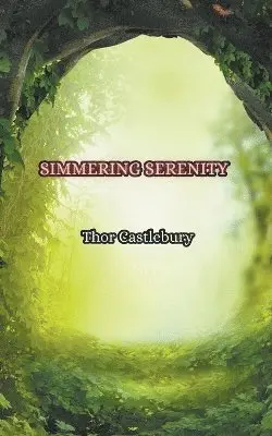 Thor Castlebury - Simmering Serenity, Häftad. Tillgänglighet: Lägg i varukorg