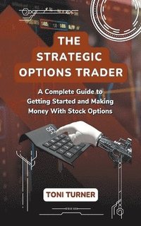 bokomslag The Strategic Options Trader