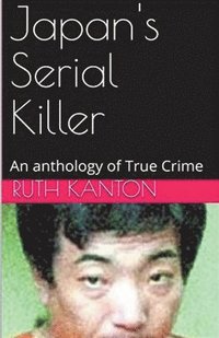 bokomslag Japan's Serial Killer An Anthology of True Crime