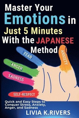 bokomslag Master Your Emotions in Just 5 Minutes with the Japanese Method