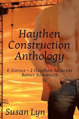 bokomslag Haythen Construction Anthology, 6 Stories Plus 2 Bonus Haythen Adjacent Romances