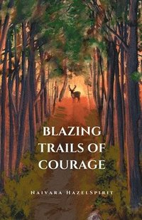 bokomslag Blazing Trails of Courage