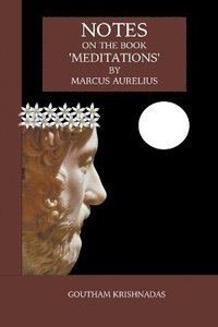 bokomslag Notes on the Book 'Meditations' by Marcus Aurelius
