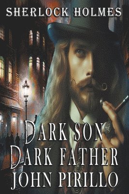 Sherlock Holmes, Dark Son, Dark Father 1