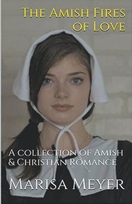 The Amish Fires of Love 1