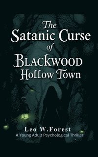 bokomslag The Satanic Curse of Blackwood Hollow Town