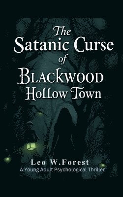 bokomslag The Satanic Curse of Blackwood Hollow Town