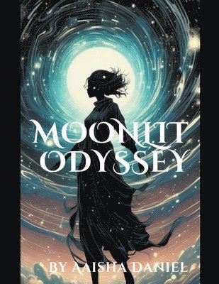 bokomslag Moonlit Odyssey- A Psychological Thriller