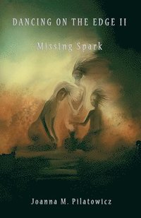 bokomslag Dancing on the edge II - Missing Spark