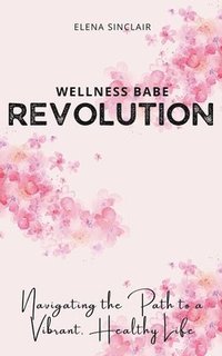 bokomslag Wellness Babe Revolution