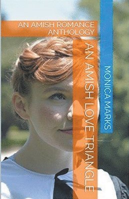 Monica Marks - Amish Love Triangle, Häftad